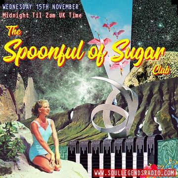 2 hrs of Seriously Smoking, Left of Leftfield, Alternative Groove & Chill With The SPOONFUL OF SUGAR CLUB As aired 15.11.17