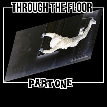 Through The Floor - Like we used to - Pt 1    - Old's Cool Audio Debauchery with Marky G