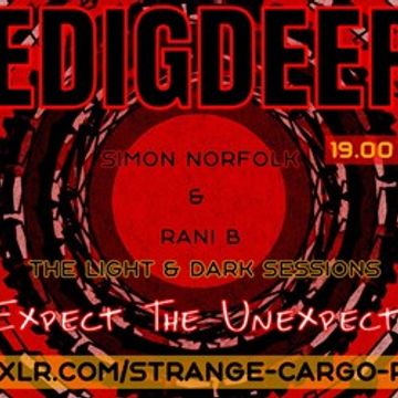 #WEDIGDEEPER S4 EP 28 With SIMON NORFOLK & RANI B for WDD in The Light & Dark Sessions from 25.01.20 - 45 mins a piece B2B, rinse & repeat