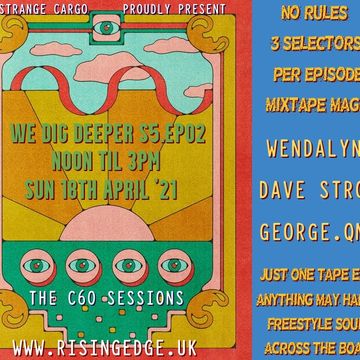 #wedigdeeper - EP2 FULL SHOW - The C60 Sessions #norules with: WENDALYNN WORDSMITH - DAVE STRONG - GEORGE MIHALY from 18.04.21