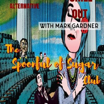 #620. Welcoming in the Weekend sounds... with The Spoonful of Sugar Club... from 20. 09.2019 (Plus 90 mins unaired content finale)