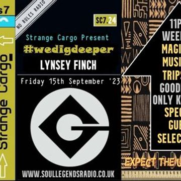  LYNSEY FINCH [UK] Comes to play #eclectic, #freestyle, #crates, for ep.24/26 SERIES SEVEN of #wedigdeeper with #strangecargo from 15.09.23 [FULL tracklistings]