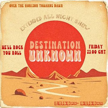 DESTINATION UNKNOWN ep.5/13 < #musicasmedicine, > #alternative, #norules, #eclectic, #soundscape with #strangecargo and FULL #tracklistings, 
