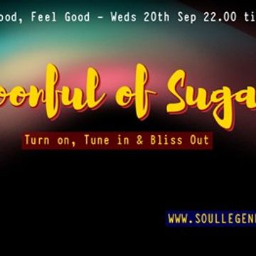 As aired 20.09.17 The Spoonful of Sugar Club - No rules alternative chill out across the genres