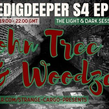 #WEDIGDEEPER S4 EP 12 With WOODZEE AND JOHN TREE in The Light & Dark Sessions from 05.10.19 - 45 mins a piece B2B, rinse & repeat