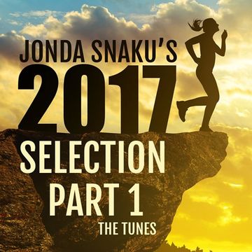 Jonda Snaku's 2017 Selection - Part 1 - The Tunes