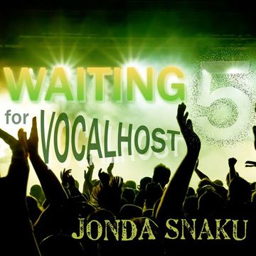 Jonda Snaku - Waiting for Vocalhost 5