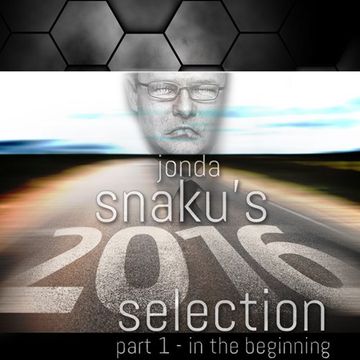 Jonda Snaku's 2016 Selection - Part 1 -  In The Beginning