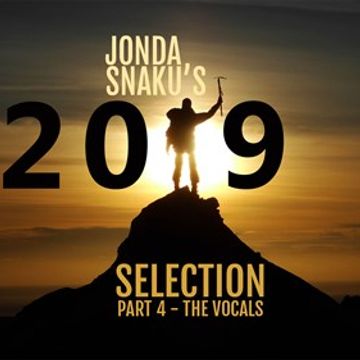 Jonda Snaku's 2019 Selection - Part 4 - The Vocals