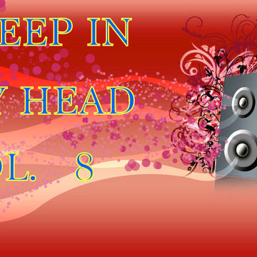 DEEP IN MY HEAD VOL 8 ( TWO HOURS NON STOP)