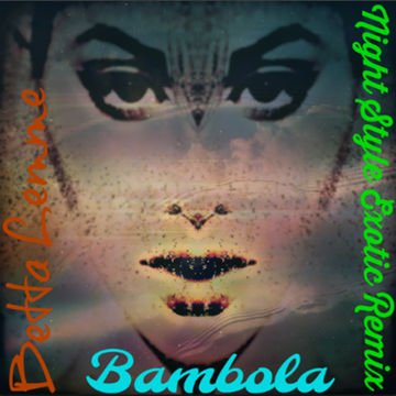 Betta Lemme - Bambola (Night Style Exotic Remix)