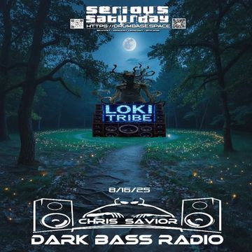 081625 Dark Bass Radio   Chris Savior   Guest Mix Loki Tribe