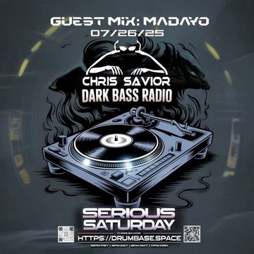 072725 Dark Bass Radio   Chris Savior LIVE   Guest Mix Madayo