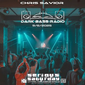 Dark Bass Radio - Chris Savior 090625 