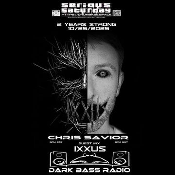 102525 Dark Bass Radio   Chirs Savior LIVE   Guest Mix IXXUS