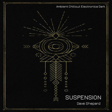 SUSPENSION - Ambient |Atmospheric | Electronica |Chill | Dark