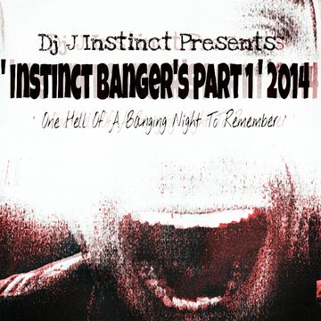 Dj J Instinct Presents ' Instinct Banger's Part 1 ' 2014 - One Hell Of A Banging Night To Remember- featuring Zedd, Martin Garrix, Marcel Woods, Tom Swoon, ILan Bluestone, R3Hab, Lange, Tiesto, Brand New - GHG, Tangle & Mateusz and so many more