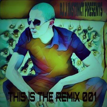 DJ J INSTINCT PRESENTS ' THIS IS THE REMIX 001' 2016 FEAT JT, HALIEE SIENFIELD, ZARA LARRSON, ARIANA GRANDE, TOM PERRY, BASTILLE, TINIE TEMPAH, TRITONAL, BRIGHT LIGHTS AND MANY MORE