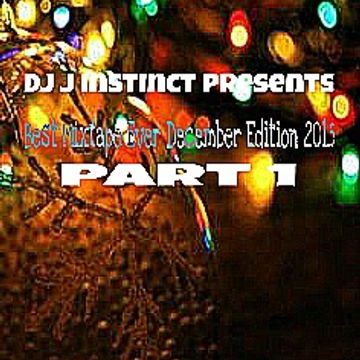 Dj J Instinct Presents ' CLUB INSTINCT ' Best Mixtape Ever December Edition Part 1 2015 featuring Chris Brown,Rita Ora, Sigma, Conor Maynard, Anth,Sinead Harnett,Tritonal, Wstrn, Grace, JB, Bright Lights, Ace Hood, Tinashe, Rick Ross, Nathan Dykes, FormatB, Lethal Bizzle, Wretch 32, Missy Elliot, Pharrell Williams, Lisa Left Eye Lopes, Free, TLC, Kyle Tree, 3Lau, Geko, Chip, Ty Dolla and so many more  