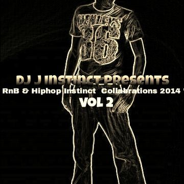 Dj J Instinct Presents ' Club Instinct ' The Very Best Of Rnb & Hiphop Collabaration's Vol 2   2014