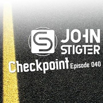 John Stigter presents Checkpoint - Episode 040