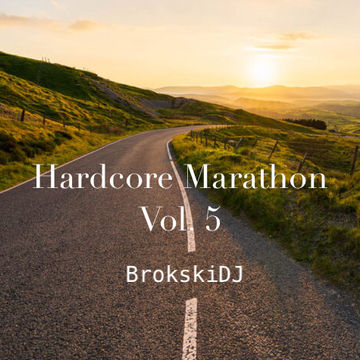 BroskiDJ - Hardcore Marathon Vol 5