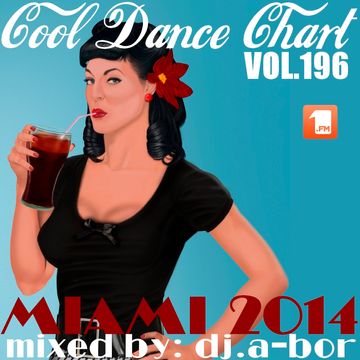COOL DANCE CHART VOL.196 (BEST IN MIAMI 2014)