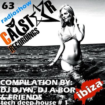 CATSTAR RECORDINGS RADIO SHOW 63 [Best in Ibiza 2016]