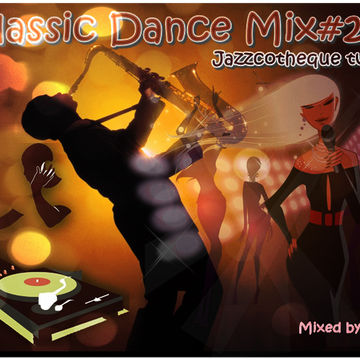 Classic Dance Mix# 22 Jazzcotheque two