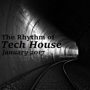 The Rhythm of Tech House (January 2017)