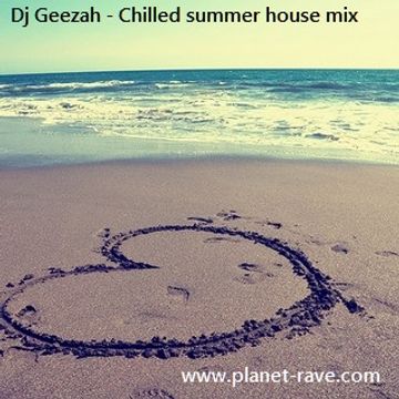 Chilled summer house - Dj Geezah on www.planet-rave.com