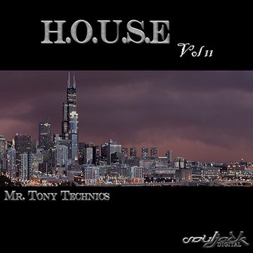 Mr. Tony Technics   H.O.U.S.E Vol 11