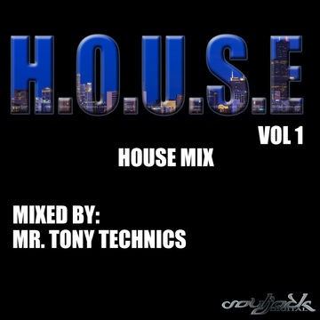 mrtonytechnics H.O.U.S.E Vol 1