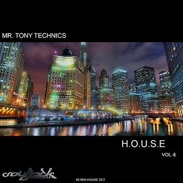 Mr. Tony Technics   H.O.U.S.E Vol 6