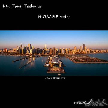 Mr. Tony Technics   H.O.U.S.E Vol 9