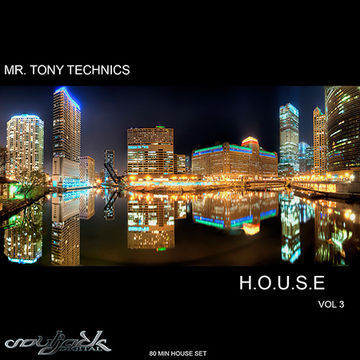 Mr. Tony Technics  H.O.U.S.E VOL3