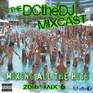 DCtheDJ MIXcast - 2016 Mix 6