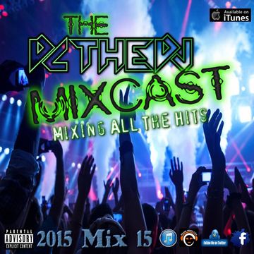 DCtheDJ MIXCAST - MIXING ALL THE HITS (2015 Mix 15)