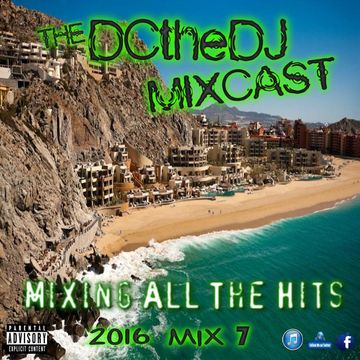 DCtheDJ MIXcast - 2016 Mix 7