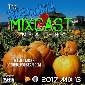 DCtheDJ Mixcast - 2017 Mix 13