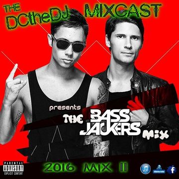 DCtheDJ MIXcast - 2016 Mix 11 (The BASSJACKERS Mix)