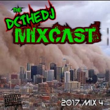 DCtheDJ MIXcast - 2017 Mix 4
