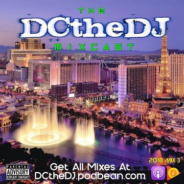 DCtheDJ MIXcast - 2018 Mix 3