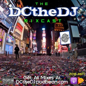 DCtheDJ MIXcast - 2018 Mix 1