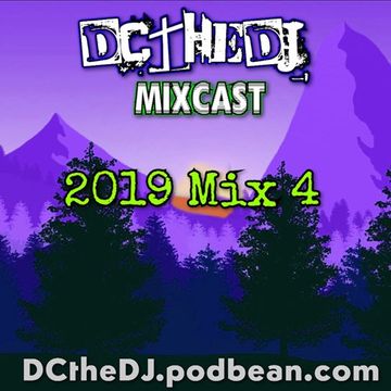 DCtheDJ Mixcast - 2019 Mix 4