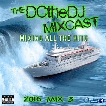 DCtheDJ MIXcast - 2016 Mix 3