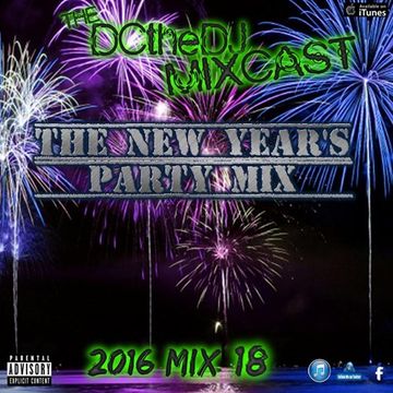 DCtheDJ MIXcast - 2016 Mix 18 (New Year's Party Mix)