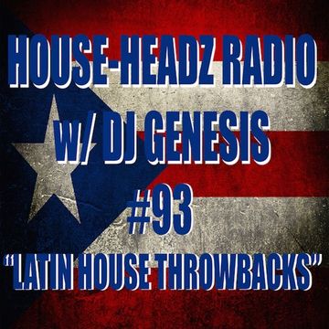 HOUSE HEADZ RADIO 93 (LATIN HOUSE THROWBACKS)