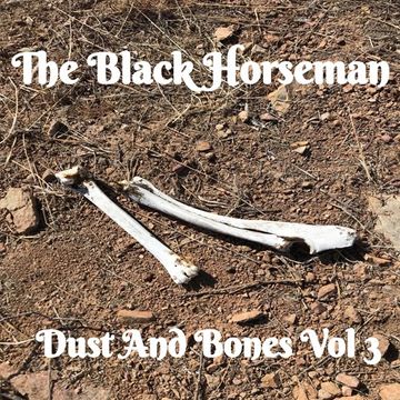 The Black Horseman – Dust And Bones Vol 2