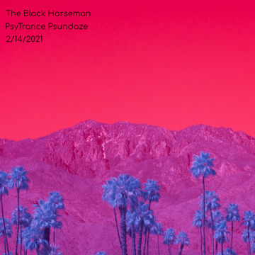 The Black Horseman   PsyTrance Psundaze 2.14.2021